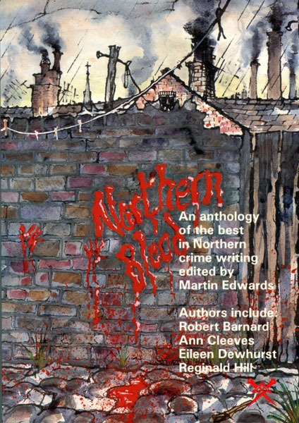 Northern Blood. EDWARDS, MARTIN [EDITED BY].