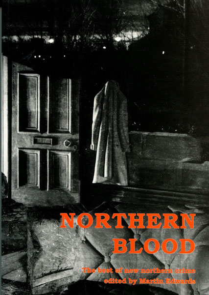 Northern Blood 2. A Second Collection Of Northern Crime Writing EDWARDS, MARTIN [EDITED BY].