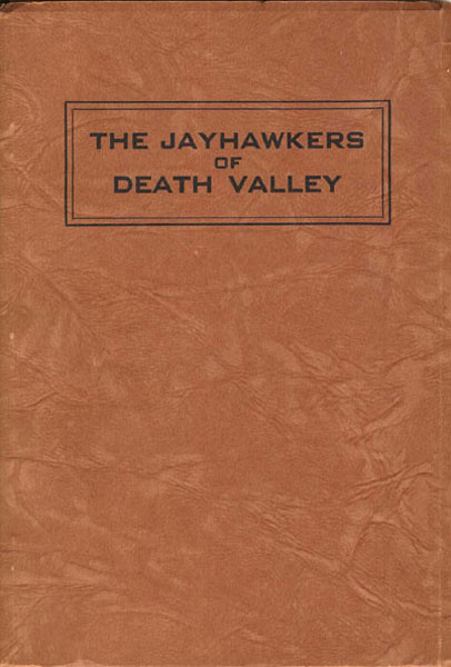 The Jayhawkers Of Death Valley JOHN G ELLENBECKER