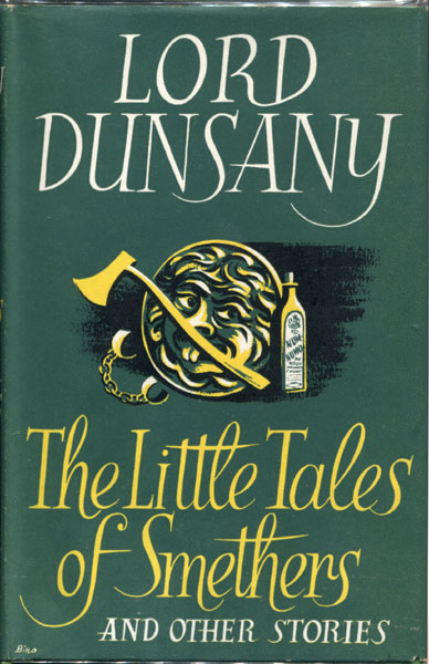 The Little Tales Of Smethers And Other Stories. LORD DUNSANY