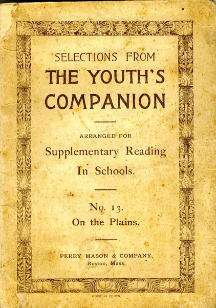 Selections From The Youth's Companion For Supplementary Reading. Number 13. On The Plains The Youth'S Companion