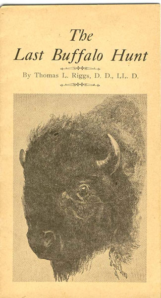 The Last Buffalo Hunt THOMAS L RIGGS