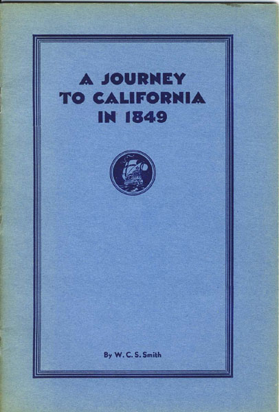 A Journey To California In 1849 W.C.S. SMITH