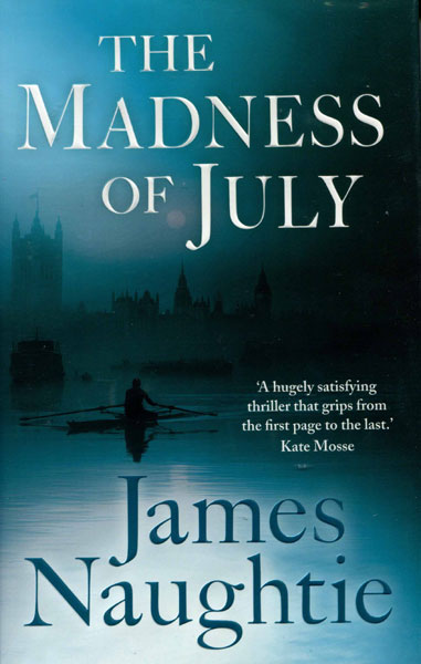The Madness Of July JAMES NAUGHTIE