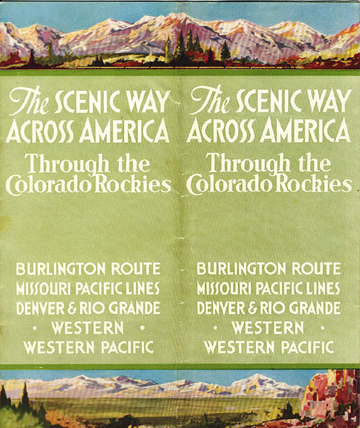 The Scenic Way Across America Through The Colorado Rockies. Burlington Route. Missouri Pacific Lines. Denver & Rio Grande Western. Western Pacific. Burlington Route Missouri Pacific Lines Denver & Rio Grande Western Western Pacific