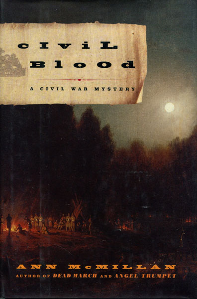 Civil Blood. A Civil War Mystery ANN MCMILLAN