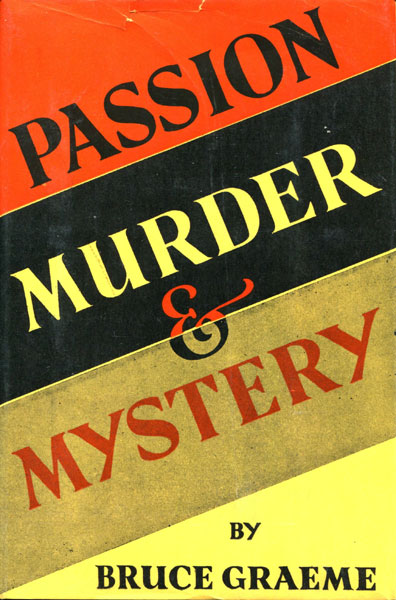 Passion, Murder And Mystery. BRUCE GRAEME