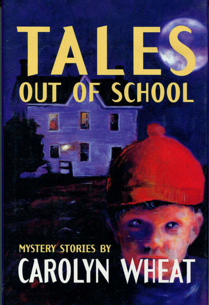 Tales Out Of School. CAROLYN WHEAT