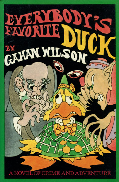 Everybody's Favorite Duck. GAHAN WILSON