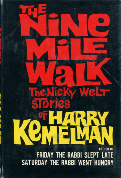 The Nine Mile Walk. The Nicky Welt Stories. HARRY KEMELMAN