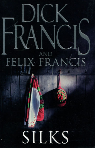 Silks. DICK AND FELIX FRANCIS FRANCIS