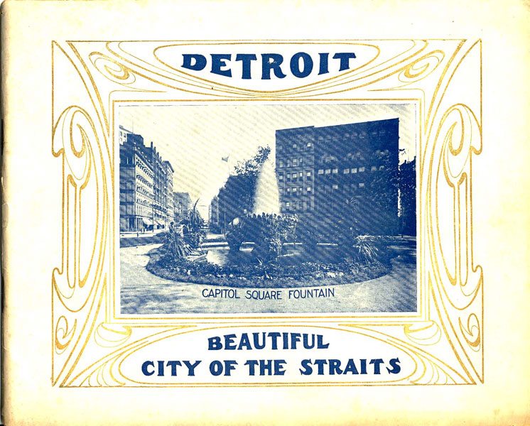 Detroit. Beautiful City Of The Straits (Cover Title). The Most Beautiful City In The U. S. The Most Delightful Summer City In America. Beautiful Parks, Magnificent Buildings, Lovely Drives, Pleasant Walks, Etc. Belle Isle, One Of The Most Beautiful Islands In The World S. H. KNOX & CO