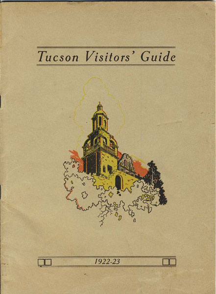 Tucson Visitors' Guide 1922-23 WILSON, HAROLD G. [EDITED BY]