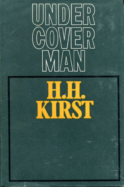 Undercover Man. HANS HELMUT KIRST