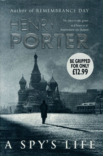 A Spy's Life. HENRY PORTER