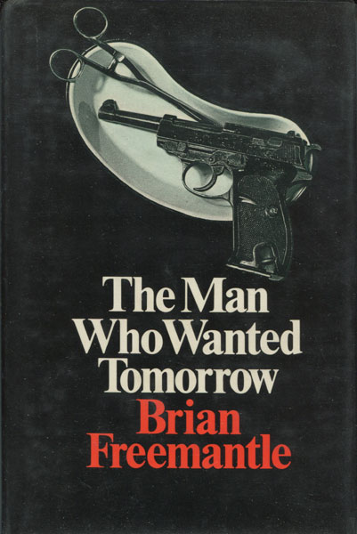 The Man Who Wanted Tomorrow. BRIAN FREEMANTLE