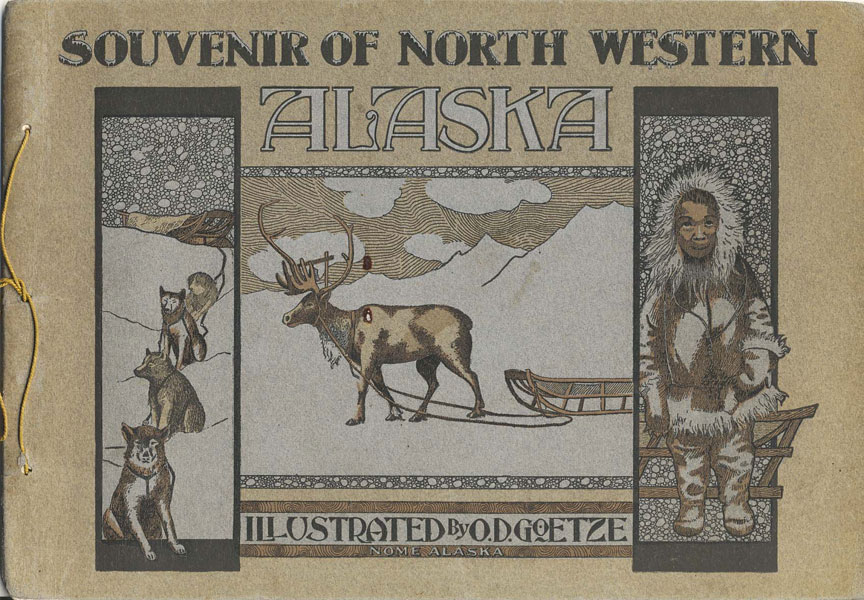 Souvenir Of North Western Alaska GOETZE, O.D. [ILLUSTRATED BY]