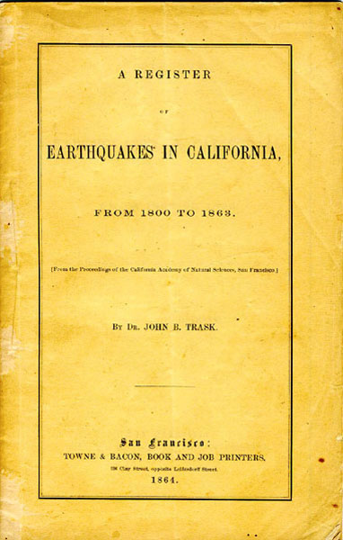 A Register Of Earthquakes In California, From 1800 To 1863. DR. JOHN B. TRASK