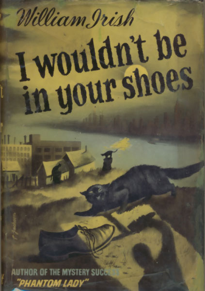 I Wouldn't Be In Your Shoes. WILLIAM IRISH