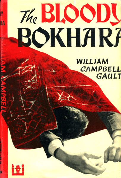 The Bloody Bokhara. WILLIAM CAMPBELL GAULT