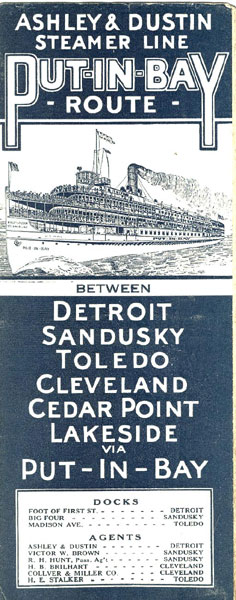 Ashley & Dustin Steamer Line Put-In-Bay Route Between Detroit, Sandusky, Toledo, Cleveland, Cedar Point, Lakeside Via Put-In-Bay ASHLEY & DUSTIN STEAMER LINE