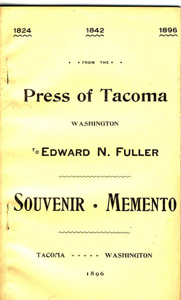 1824, 1842, 1896, From The Press Of Tacoma, Washington To Edward N. Fuller. Souvenir Memento TACOMA DAILY NEWS PRINT