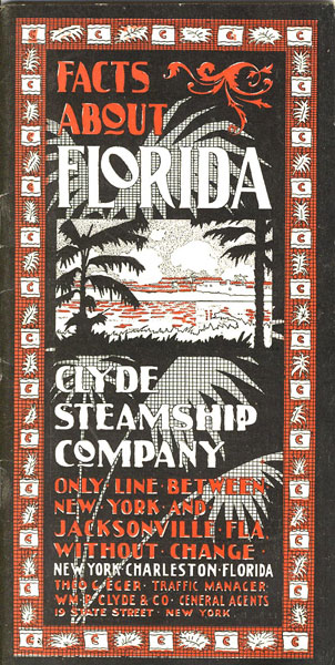 Facts About Florida. Designed To Convey In A Concise And Interesting Form The Information Desired By Every Traveller On The Clyde Line To The Fair "Land Of Sunshine And Flowers." CLYDE STEAMSHIP COMPANY