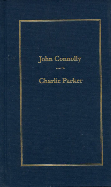 Charlie Parker. JOHN CONNOLLY