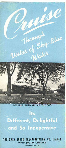 Cruise Through Vistas Of Sky-Blue Water. Its Different, Delightful And So Inexpensive.  The Owen Sound Transportation Co. Limited, Owen Sound, Ontario