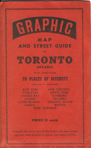 Graphic Map And Street Guide Of Toronto Ontario With Directions To Places Of Interest Including Suburbs East York, New Toronto, Etobicoke, North York, Humber Bay, Scarboro, Leaside, Swansea, Long Branch, Toronto Island, Mimico, Weston, York Township American News Company Limited