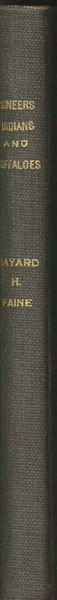 Pioneers, Indians And Buffaloes BAYARD H. PAINE