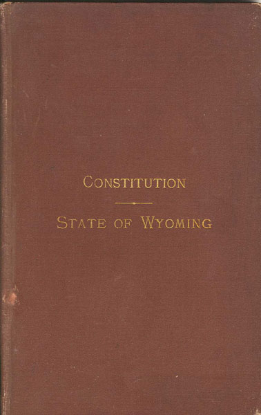 Constitution Of The State Of Wyoming JEFFREY, JOHN K. [SECRETARY]