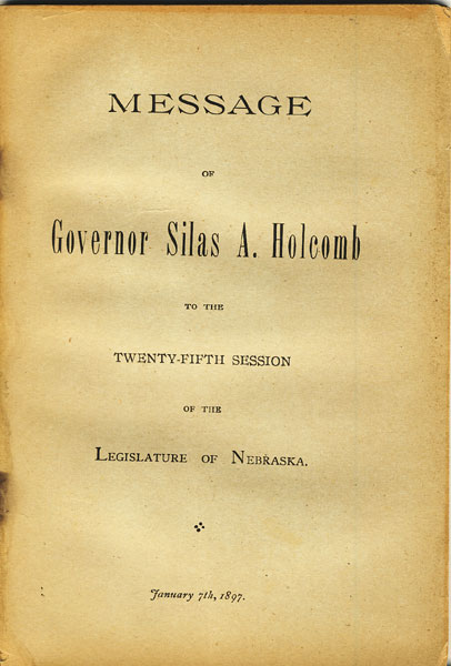 Message Of Governor Silas A. Holcomb To The Twenty-Fifth Session Of The Legislature Of Nebraska GOVERNOR SILAS A HOLCOMB