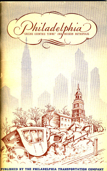 Philadelphia. "Greene Countrie Towne" And Modern Metropolis Philadelphia Transportation Company