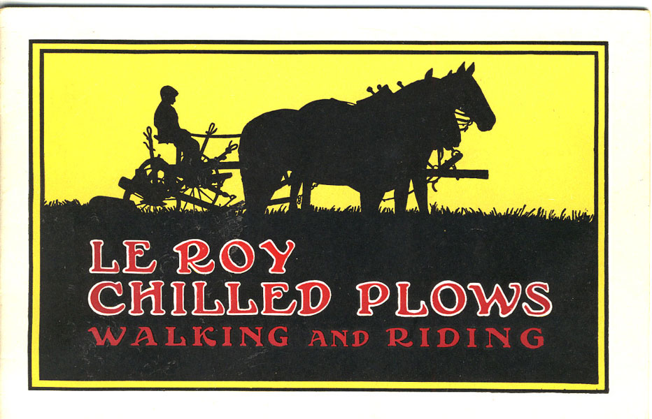 Le Roy Chilled Plows. Gang, Two-Way And Walking Plows, Le Roy Shovel Plows, Hillers And Cultivators, Miller Bean Harvester, Le Roy Land Rollers. Catalog LE ROY PLOW COMPANY