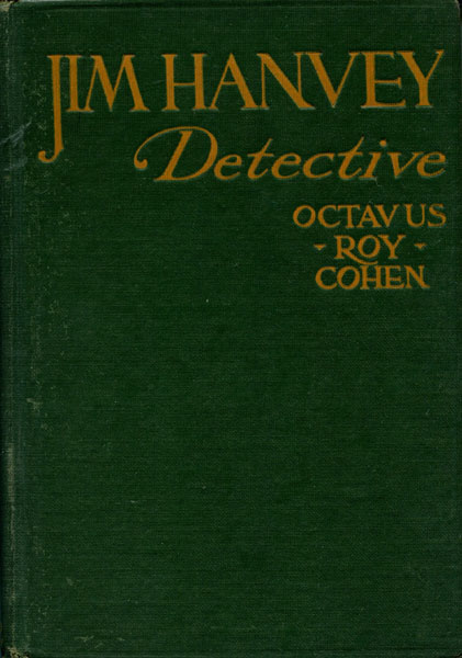 Jim Hanvey, Detective OCTAVUS ROY COHEN