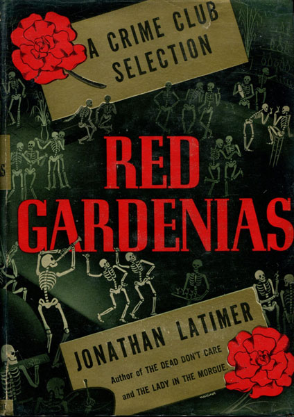 Red Gardenias. JONATHAN LATIMER