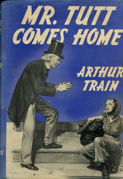 Mr. Tutt Comes Home. ARTHUR TRAIN