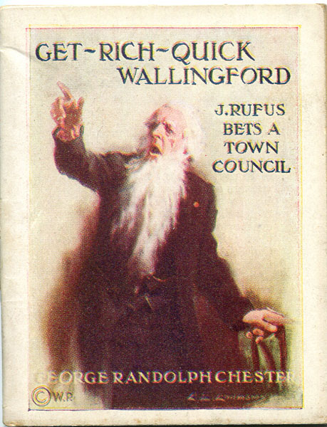 Get-Rich-Quick Wallingford: J. Rufus Bets A Town Council GEORGE RANDOLPH CHESTER