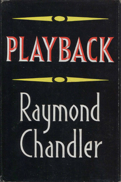 Playback. RAYMOND CHANDLER