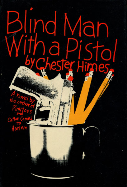 Blind Man With A Pistol. CHESTER HIMES