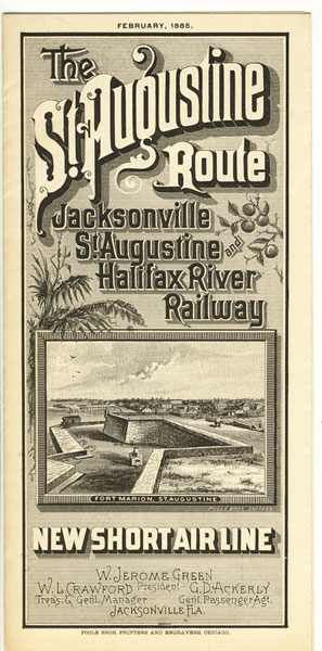 The St. Augustine Route. Jacksonville, St. Augustine And Halifax River Railway. New Short Air Line. February, 1885 ST. AUGUSTINE AND HALIFAX RIVER RAILWAY JACKSONVILLE