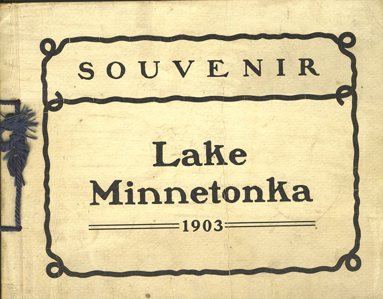 Lake Minnetonka. Sketch Of The Most Popular Summer Resort In The Northwest. Its Many Points Of Beauty And Interest S.E. ELLIS