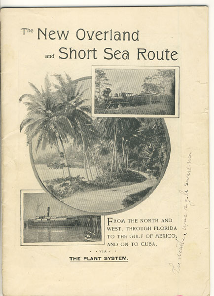The New Overland And Short Sea Route. From The North And West, Through Florida To The Gulf Of Mexico, And On To Cuba, Via The Plant System THE PLANT SYSTEM