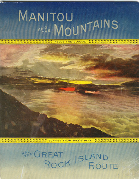 Manitou And The Mountains Via The Great Rock Island Route Chicago, Rock Island & Pacific Railway