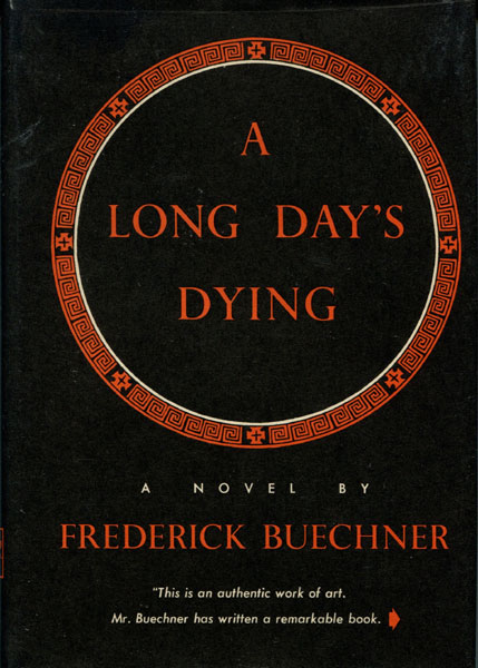 A Long Day's Dying FREDERICK BUECHNER