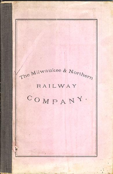 The Milwaukee & Northern Railway, In The State Of Wisconsin, From Milwaukee To Menasha, Green Bay, Lake Superior. Eight Per Cent. First Mortgage Bonds. Coupon And Registered. Interest Payable In New York Semi-Annually. Free From Government Tax Milwaukee & Northern Railway Company