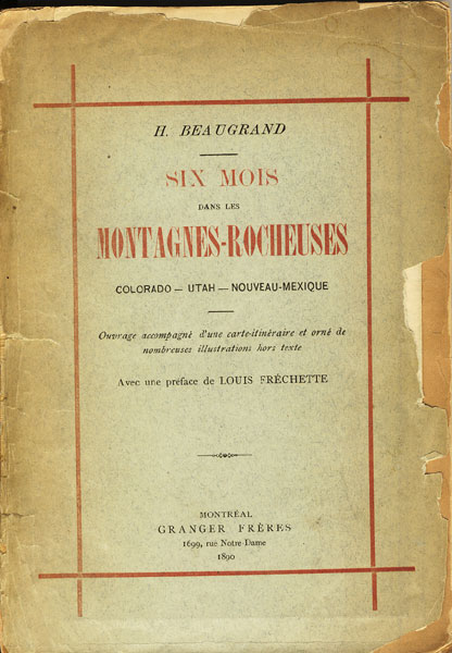 Six Mois Dans Les Montagnes-Rocheuses. Colorado - Utah - Nouveau-Mexique HONORE BEAUGRAND