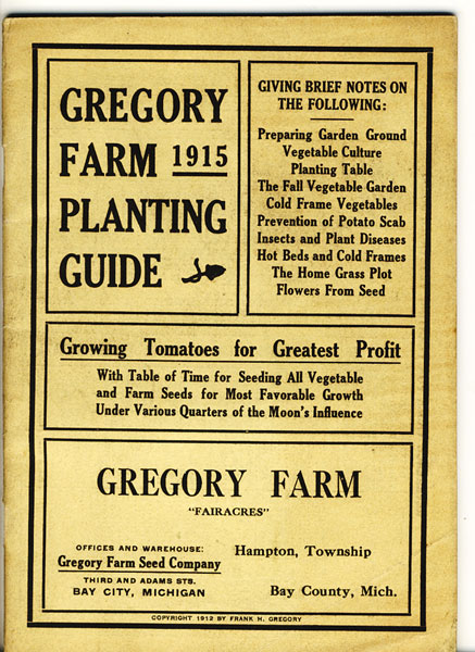 Gregory Farm 1915 Planting Guide. A Convenient Reference For Use Of Planters Of Gregory Farm Northern "New Land" Seeds GREGORY FARM SEED CO.