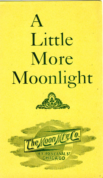 A Little More Moonlight ILLINOIS THE MOON MFG CO. CHICAGO